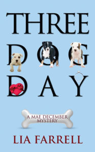 Title: Three Dog Day, Author: Lia Farrell