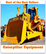 Title: Best of the best seller Caterpillar Equipment(machinate,machine,machined,machines,missionary,machining,marching,assembled,completed,constructed), Author: Resounding Wind Publishing