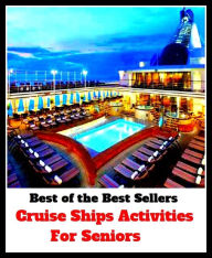 Title: best of the best seller Cruise Ships Activities For Seniors (break, holiday, layoff, recess, respite, rest, sabbatical, time off, fiesta, furlough), Author: Resounding Wind Publishing