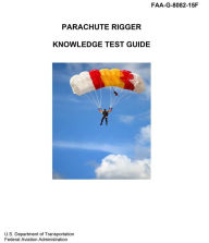 Title: Parachute Rigger Knowledge Test Guide, Author: FAA