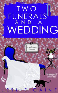 Title: Two Funerals and a Wedding, Author: Leslie Caine