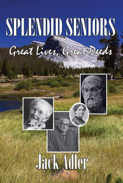 Splendid Seniors: Great Lives, Great Deeds