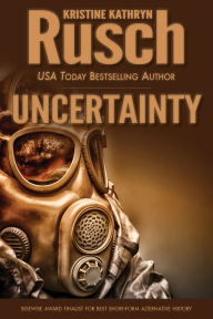 Title: Uncertainty, Author: Kristine Kathryn Rusch