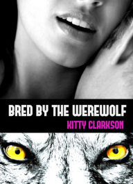 Title: Bred by the werewolf, Author: Kitty Clarkson