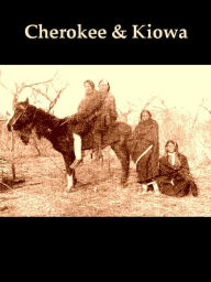 Title: Natve American Histories - Cherokee, Kiowa, Author: Charles C. Royce