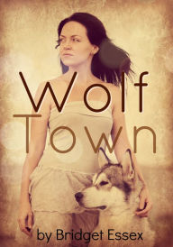 Title: Wolf Town, Author: Bridget Essex