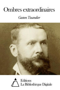 Title: Ombres extraordinaires, Author: Gaston Tissandier