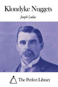 Title: Klondyke Nuggets, Author: Joseph Ladue