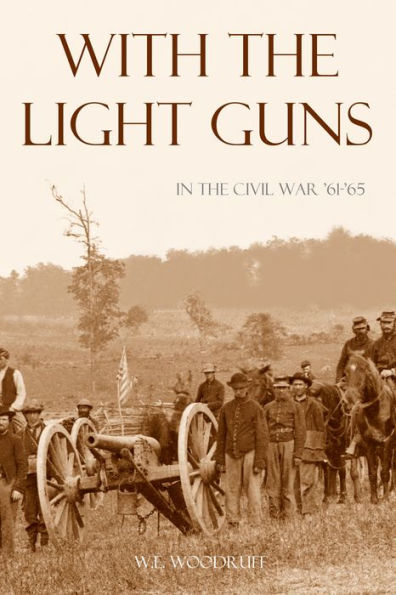 With the Light Guns in the Civil War: '61~'65
