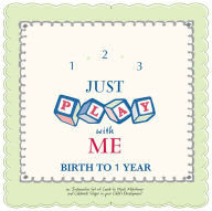 Title: 1-2-3 Just Play With Me Birth to 1 year, Author: Lacy Morise M.S. CCC/SLP