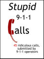 Stupid 911 Calls