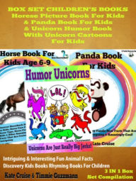 Title: Box Set Children's Books: Horse Pictures & Horse Facts - Panda Book For Kids & Weird Panda Tales + Funny Unicorn Jokes For Kids, Author: Kate & Timmie Cruise & Guzzmann