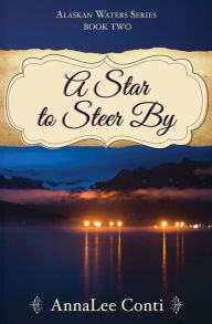 Title: A Star to Steer By, Author: AnnaLee Conti