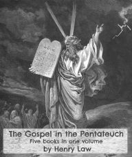 Title: The Gospel in the Pentateuch, Author: Henry Law