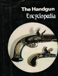 Title: The Handgun Encyclopedia, Author: B. Smith