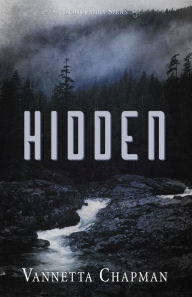 Title: Hidden: Christian Romantic Suspense, Author: Vannetta Chapman