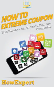 Title: How To Extreme Coupon, Author: HowExpert