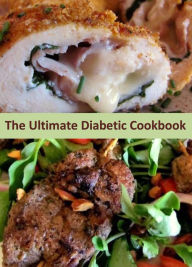 Title: The Ultimate Diabetic Cookbook: A Collection of 150 Delicious Diabetic Recipes to Help You Enjoy Life and Stay Well, Author: Ray Johnson