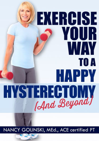 Exercise Your Way to a Happy Hysterectomy (and Beyond)