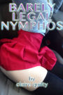 BARELY LEGAL NYMPHOS (18 year old first time stranger sex hardcore erotica)