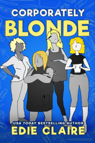 Title: Work, Blondes. Work!, Author: Edie Claire