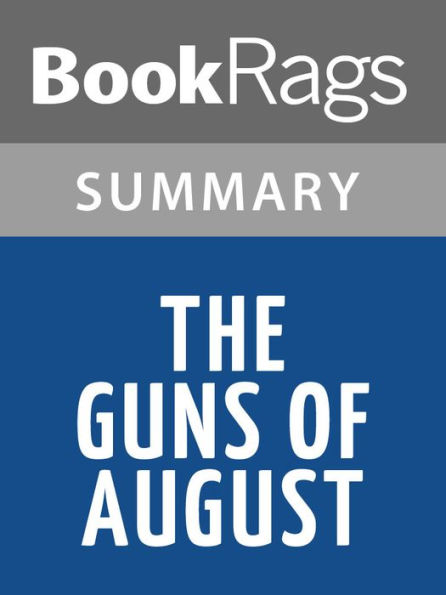 The Guns of August by Barbara W. Tuchman l Summary & Study Guide