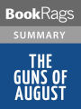 The Guns of August by Barbara W. Tuchman l Summary & Study Guide