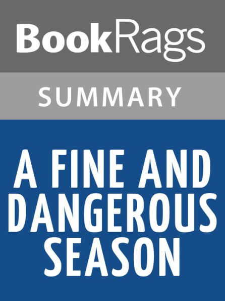 A Fine and Dangerous Season by Keith Raffel l Summary & Study Guide