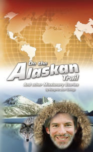 Title: On the Alaskan Trail, Author: M.J. Tuininga