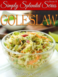 Title: Coleslaw (Simply Splendid Series Book 5), Author: Melissa Alvarez