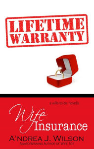 Title: Wife Insurance, Author: A'ndrea J. Wilson