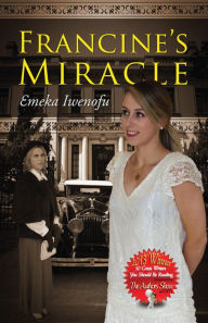 Title: Francine's Miracle, Author: Emeka Iwenofu