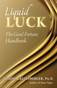 Title: Liquid Luck, Author: Joseph Gallenberger