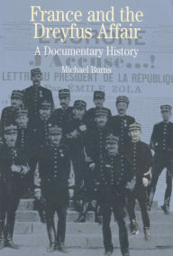 Title: France and the Dreyfus Affair: A Documentary History, Author: Michael Burns