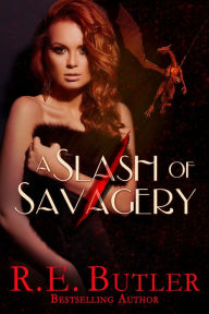 Title: A Slash of Savagery, Author: R. E. Butler