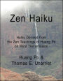 Zen Haiku: Haiku Derived from the Zen Teachings of Huang Po on Mind Transmission
