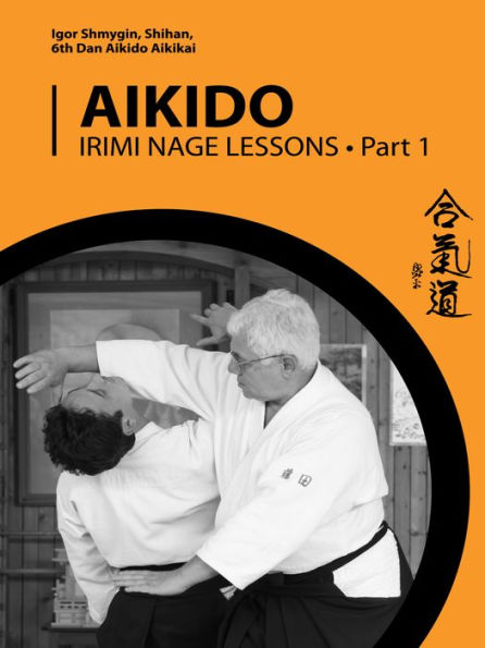 Aikido. Irimi Nage Lessons. Part 1