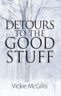 Detours to the Good Stuff