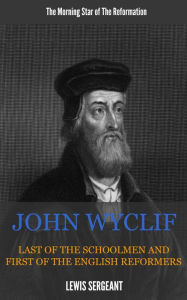 Title: The Biography of John Wycliffe, Author: Delmarva Publications