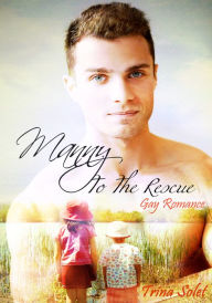 Title: Manny To The Rescue: Gay Romance, Author: Trina Solet