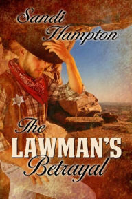 Title: The Lawman's Betrayal, Author: Sandi Hampton
