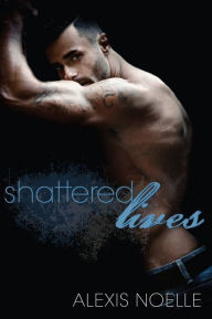 Title: Shattered Lives, Author: alexis noelle