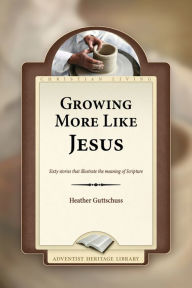 Title: Growing More Like Jesus, Author: Heather Guttschuss