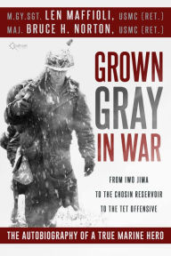 Title: Grown Gray in War, Author: Len Maffioli