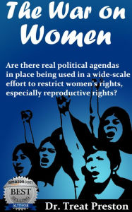 Title: The War on Women, Author: Dr. Treat Preston