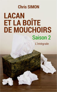 Title: Saison 2 - Lacan et la boite de mouchoirs, Author: Chris Simon