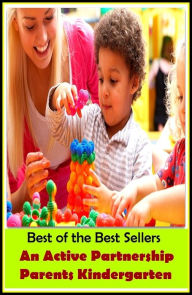 Title: 99 Cent Best Seller An Active Partnership Parents Kindergarten ( parents, mother, father, parental, relative, matrix, mothers, matrices, array, mom, primary, padre, main, trusteeship, parenting, progenitor, guardianship, principal, fathers, relatives ), Author: Resounding Wind Publishing