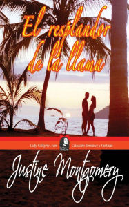 Title: El resplandor de la llama (Coleccion Romance), Author: Justine Montgomery