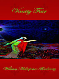 Title: Vanity Fair, Author: William Makepeace Thackeray