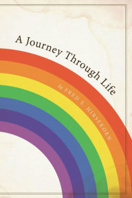 Title: A Journey Through Life, Author: Fred S. Hirsekorn